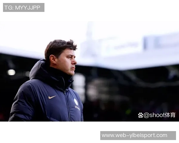 波切蒂诺谈球队调整计划强调球员机会与阵型变化的重要性