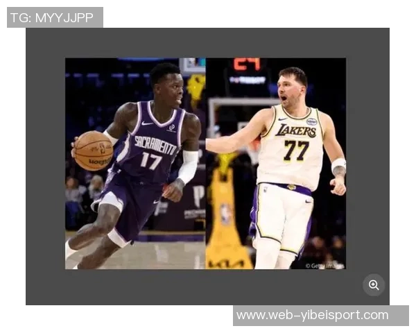 国王队主场迎战湖人施罗德禁赛缺席东契奇对决引发关注